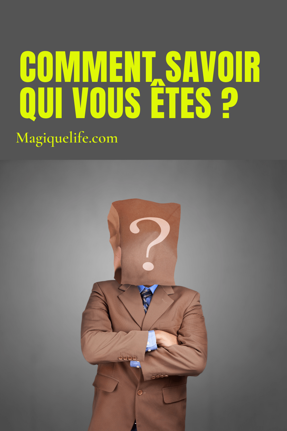 Comment savoir qui vous êtes ? | Magique Life, pour une vie magique...